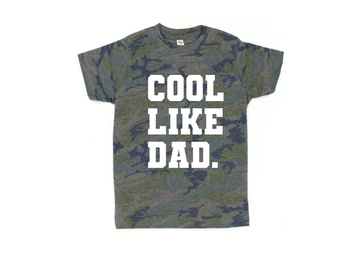 Cool Like Dad Tee | Camo