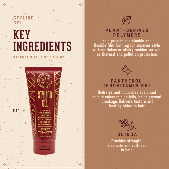 Styling Gel Key Ingredients.    1. Plant Derived Polymers: help provide sustainable and flexible film forming for superior style with no flakes or sticky residue. As well as thermal and pollution protection.   2. Panthenol (provitamin b5) hydrates and nourishes scalp and hair to enhance elasticitiy, helps prevent breakage. Delivers texture and healthy shine to hair.   3. Quinoa: provides strength, elasticity and softness to hair.