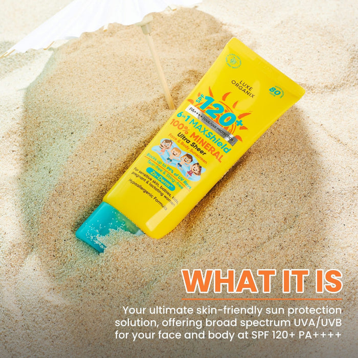 Luxe Organix 6in1 MAXShield 100% Mineral Ultra Sheer Face & Body Sunscreen SPF120 100ml واقي الشمس لوكس أورجانيكس 6 في 1 ماكس شيلد، معدني 100%، شفاف للغاية، للوجه والجسم، عامل حماية من الشمس 120 - Princess Cosmetics Qatar