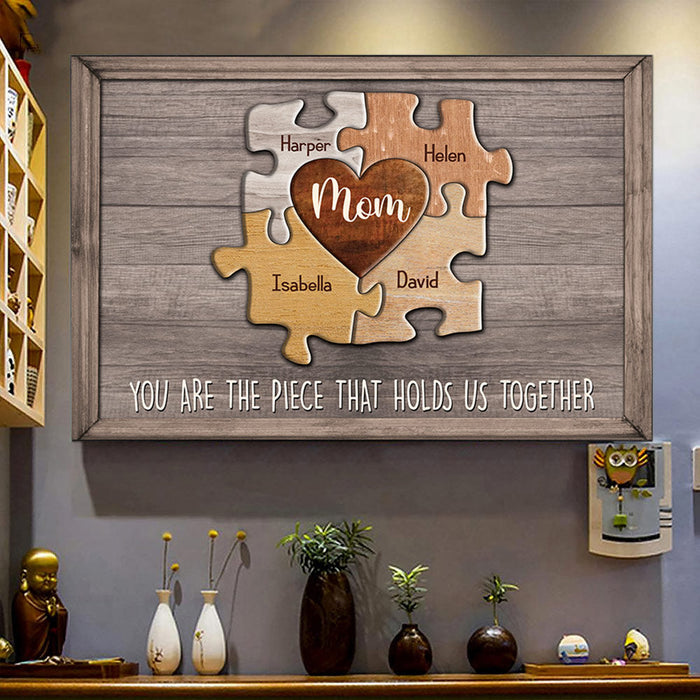 Mom You Are The Piece That Holds Us Together Personalized Puzzle Canvas Gift For Mother