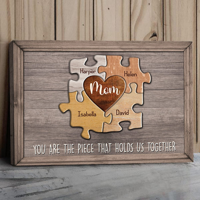 Mom You Are The Piece That Holds Us Together Personalized Puzzle Canvas Gift For Mother