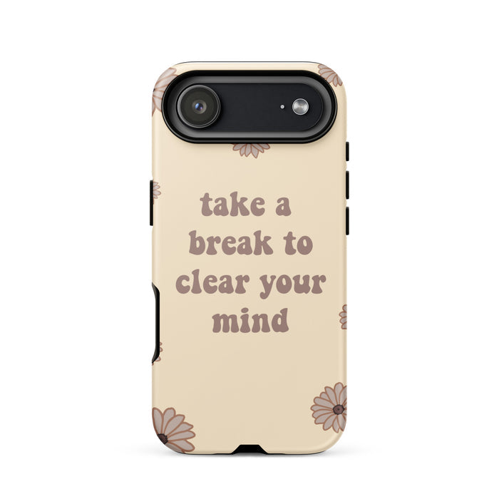 Phone case with 'take a break to clear your mind' text and floral design on beige background