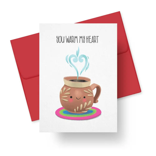 You Warm My Heart Card